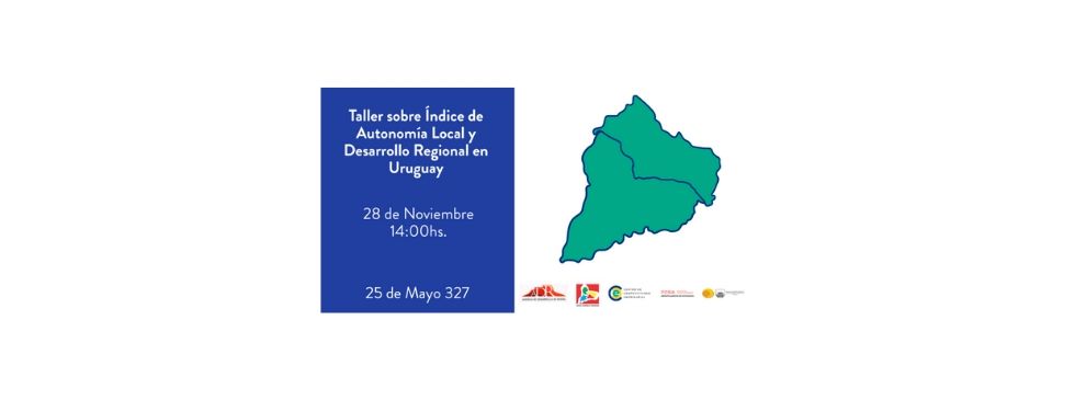 Taller regional sobre Índice de Autonomía Local y Desarrollo Regional en Uruguay
