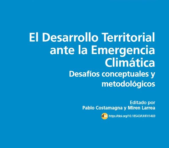 Nuevo libro: «El desarrollo territorial ante la emergencia climática: desafíos conceptuales y metodológicos»