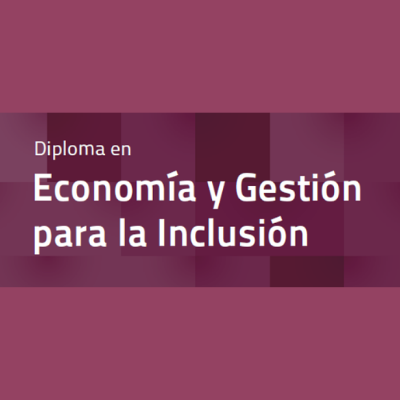 Inscripciones para el Posgrado Economía y Gestión para la Inclusión edición 2022